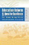 Education Reform and the Quest for Excellence – The Hong Kong Story cover