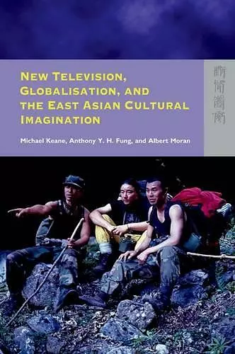 New Television, Globalisation, and the East Asian Cultural Imagination cover