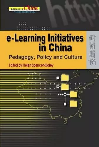 e–Learning Initiatives in China – Pedagogy, Policy  and Culture cover