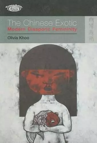 The Chinese Exotic – Modern Diasporic Femininity cover