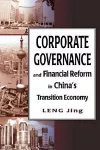Corporate Governance and Financial Reform in China′s Transition Economy cover