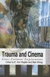 Trauma and Cinema – Cross–Cultural Explorations cover