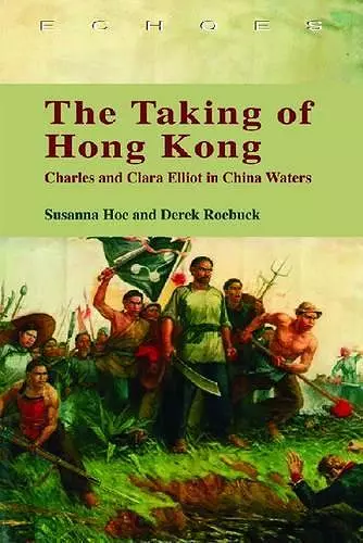 The Taking of Hong Kong – Charles and Clara Elliot  in China Waters cover