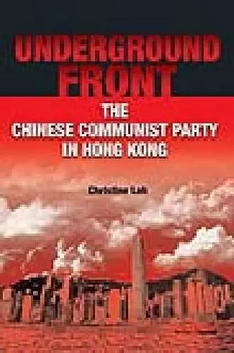 Underground Front – The Chinese Communist Party in  Hong Kong cover