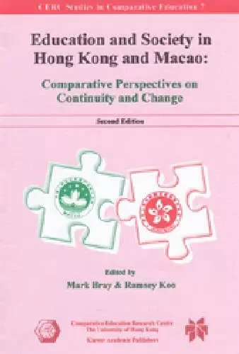 Education and Society in Hong Kong and Macao – Comparative Perspectives on Continuity and Change cover