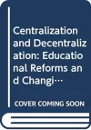 Centralization and Decentralization – Educational Reforms and Changing Governance in Chinese Societies cover