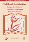 Childhood Socialization – Comparative Studies of Parenting, Learning, and Educational Change cover