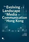 The Evolving Landscape of Media and Communications in Hong Kong cover