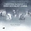 A Sensational Encounter with High Socialist China cover