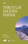 Through Hidden Shensi cover