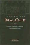 Shaping the Ideal Child cover