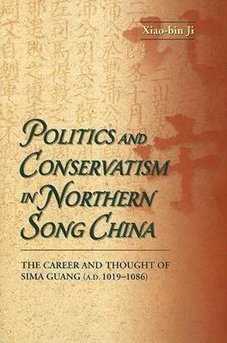 Politics and Conservatism in Northern Song China cover