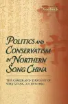 Politics and Conservatism in Northern Song China cover