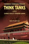 Chinese Foreign Policy Think Tanks and China's Policy Toward Japan cover