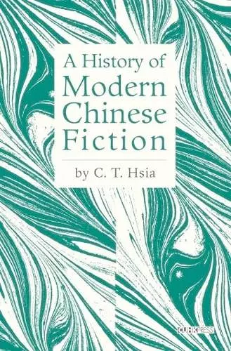 A History of Modern Chinese Fiction cover