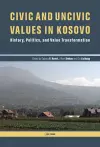 Civic and Uncivic Values in Kosovo cover