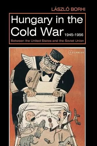 Hungary in the Cold War, 1945-1956 cover