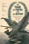 The Tsar, The Empire, and The Nation cover