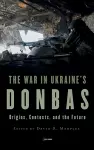 The War in Ukraine’s Donbas cover