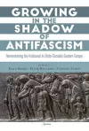 Growing in the Shadow of Antifascism cover