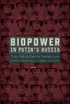 Biopower in Putin’s Russia cover