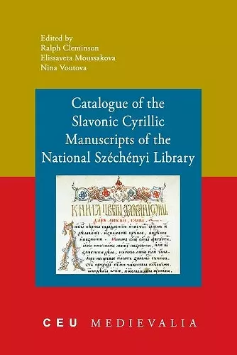 Catalogue of the Slavonic Cyrillic Manuscripts of the National Szechenyi Library cover