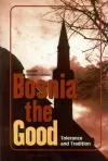 Bosnia the Good cover