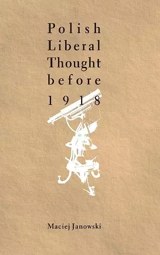 Polish Liberal Thought Before 1918 cover