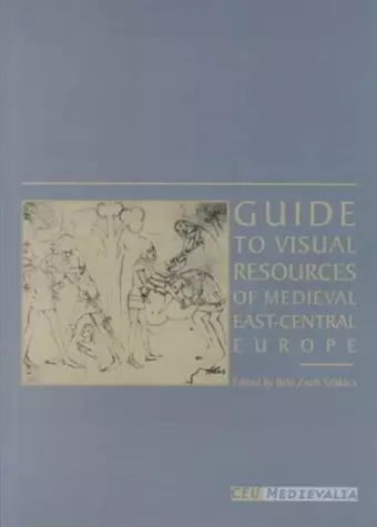 Visual Resources of Medieval East-Central Europe cover