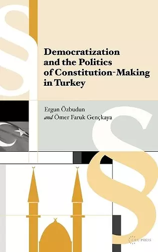 Democratization and the Politics of Constitution-Making in Turkey cover