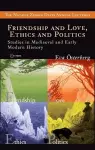 Friendship and Love, Ethics and Politics cover