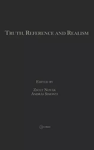 Truth, Reference and Realism cover