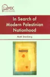 In Search of Modern Palestinian Nationhood cover