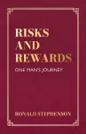 Risks and Rewards, One Man's Journey cover