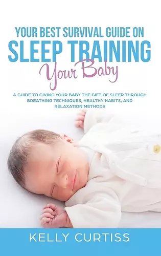 Your Best Survival Guide on Sleep Training Your Baby cover