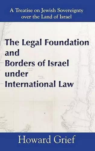 The Legal Foundation and Borders of Israel Under International Law cover