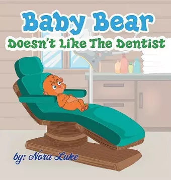 Baby Bear Doesn't Like The Dentist cover