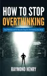 How to Stop Overthinking cover