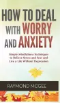 How to Deal With Worry and Anxiety cover