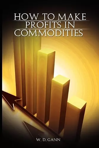 How to Make Profits In Commodities cover