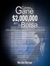 Como Gane $2,000,000 En La Bolsa / How I Made $2,000,000 in the Stock Market cover