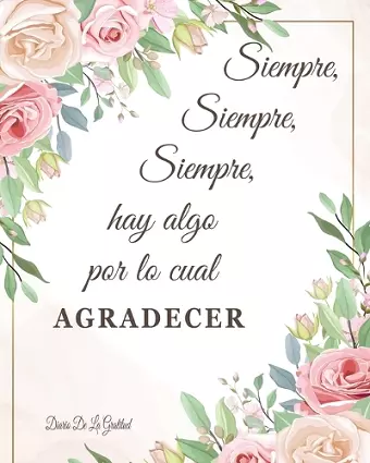 Siempre Hay Algo Por Lo Cual Agradecer Diario De La Gratitud cover