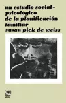 Un Estudio Social Psicologico de La Planificacion Familiar cover