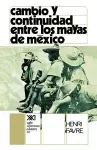 Cambio y Continuidad Entre Los Mayas de Mexico cover