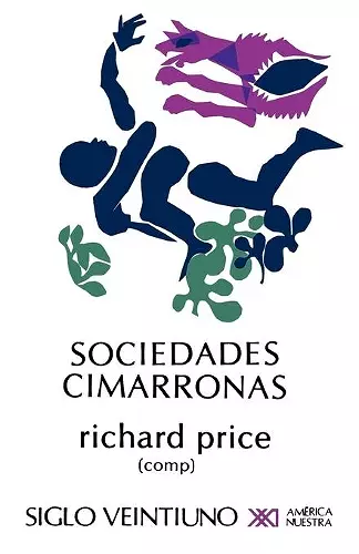 Sociedades Cimarronas.Comunidades Esclavas Rebeldes En Las Americas cover