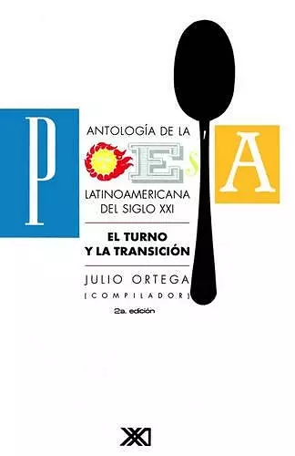 Antologia de La Poesia Latinoamericana del Siglo XX. El Turno y La Transicion cover