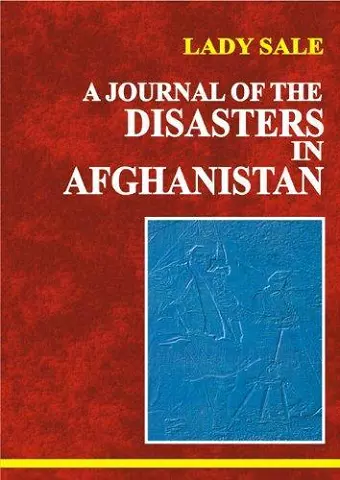 A Journal of the Disasters in Afghanistan cover