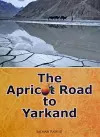 The Apricot Road to Yarkand cover