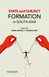 State and Subject Formation in South Asia cover