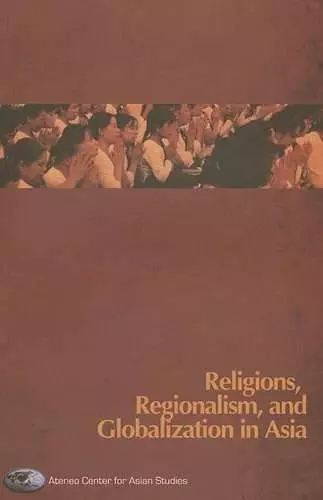 Religions, Regionalism and Globalization in Asia cover